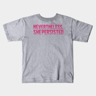 nevertheless, she persisted Kids T-Shirt